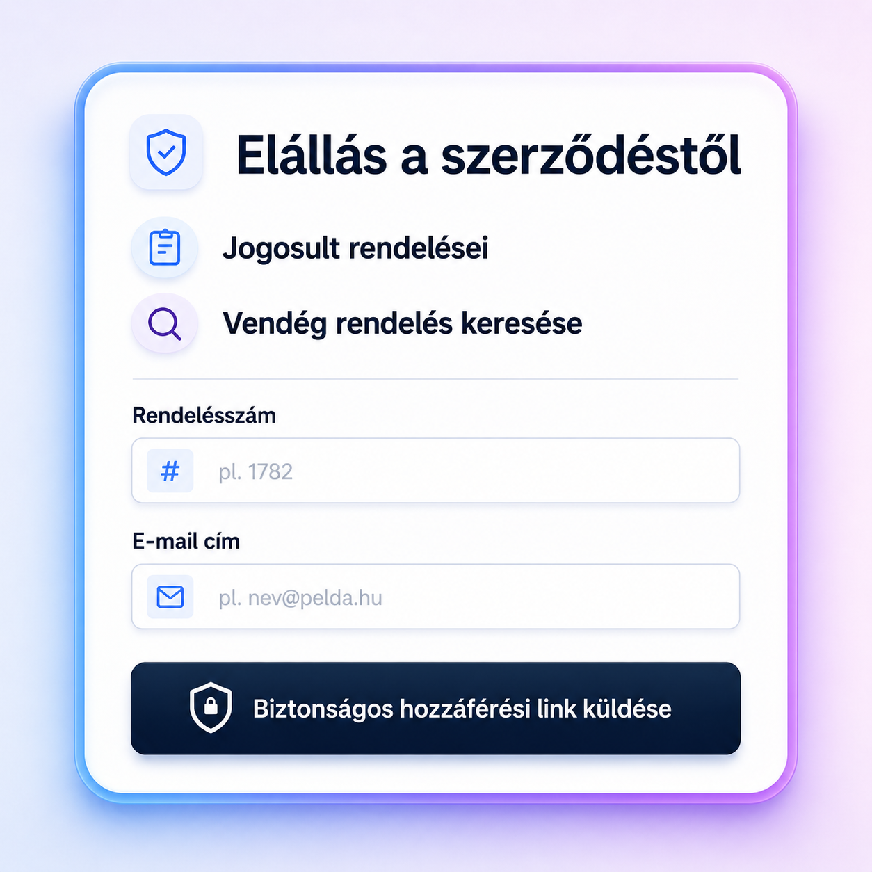 Elállási funkció űrlap rendelésazonosító és email cím megadásával